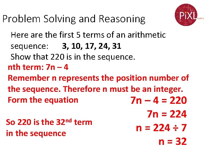 Problem Solving and Reasoning Here are the first 5 terms of an arithmetic sequence: