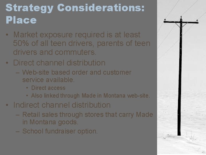 Strategy Considerations: Place • Market exposure required is at least 50% of all teen