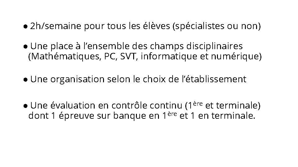 ● 2 h/semaine pour tous les élèves (spécialistes ou non) ● Une place à ● 2 h/semaine pour tous les élèves (spécialistes ou non) ● Une place à