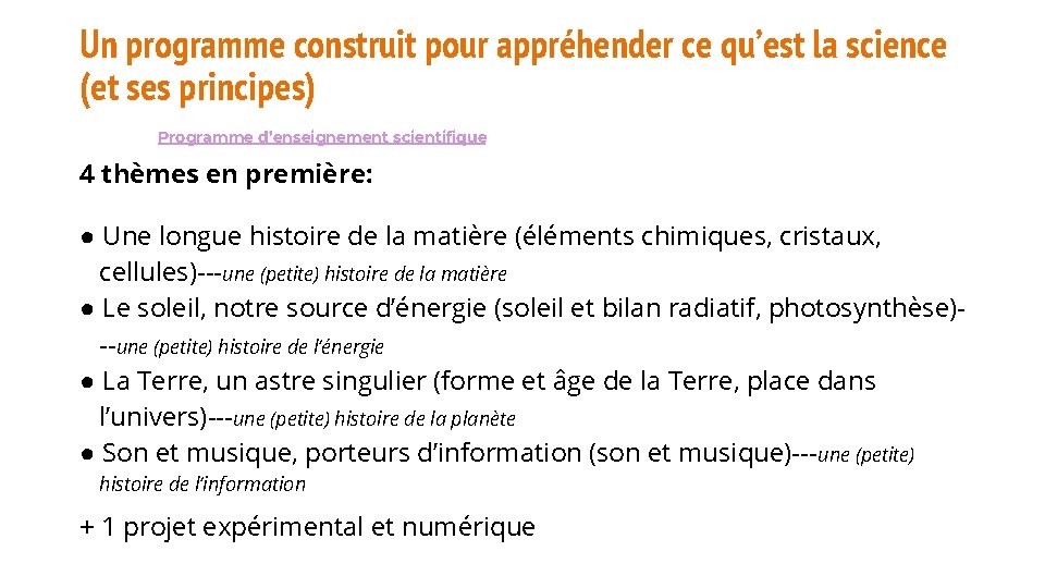 Un programme construit pour appréhender ce qu’est la science (et ses principes) Programme d’enseignement Un programme construit pour appréhender ce qu’est la science (et ses principes) Programme d’enseignement