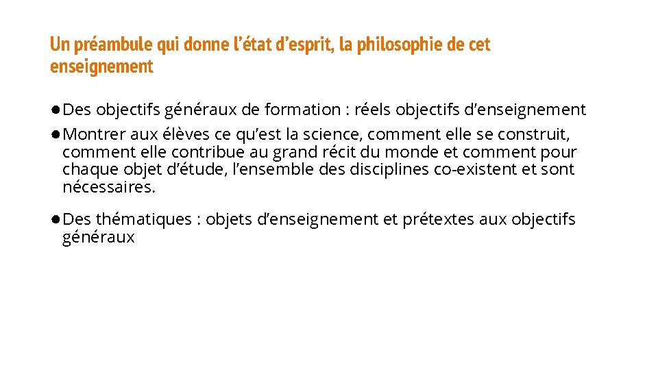 Un préambule qui donne l’état d’esprit, la philosophie de cet enseignement ● Des objectifs Un préambule qui donne l’état d’esprit, la philosophie de cet enseignement ● Des objectifs