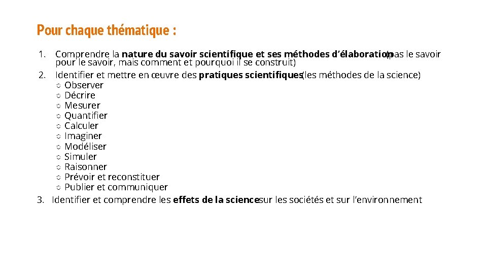 Pour chaque thématique : 1. Comprendre la nature du savoir scientifique et ses méthodes Pour chaque thématique : 1. Comprendre la nature du savoir scientifique et ses méthodes