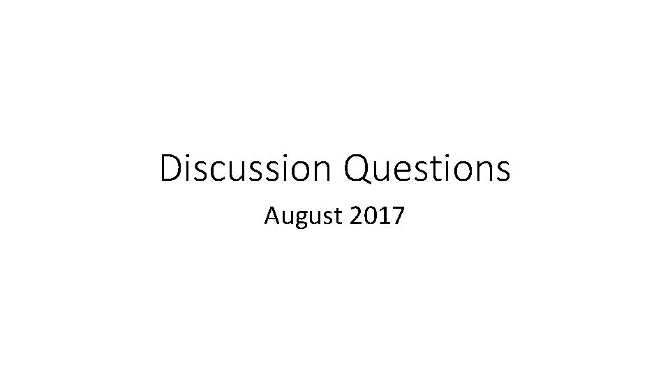 Discussion Questions August 2017 