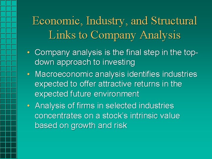 Economic, Industry, and Structural Links to Company Analysis • Company analysis is the final Economic, Industry, and Structural Links to Company Analysis • Company analysis is the final