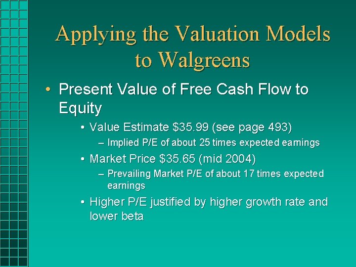 Applying the Valuation Models to Walgreens • Present Value of Free Cash Flow to Applying the Valuation Models to Walgreens • Present Value of Free Cash Flow to