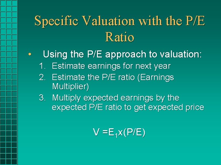 Specific Valuation with the P/E Ratio • Using the P/E approach to valuation: 1. Specific Valuation with the P/E Ratio • Using the P/E approach to valuation: 1.