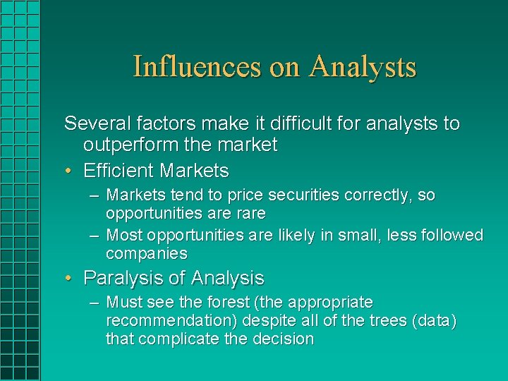 Influences on Analysts Several factors make it difficult for analysts to outperform the market Influences on Analysts Several factors make it difficult for analysts to outperform the market