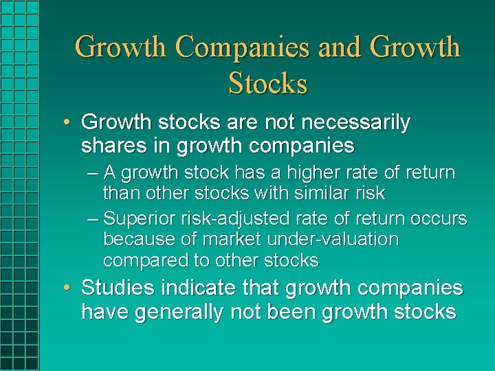 Growth Companies and Growth Stocks • Growth stocks are not necessarily shares in growth Growth Companies and Growth Stocks • Growth stocks are not necessarily shares in growth