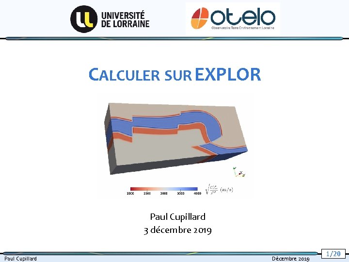 CALCULER SUR EXPLOR Paul Cupillard 3 décembre 2019 Paul Cupillard Décembre 2019 1/20 