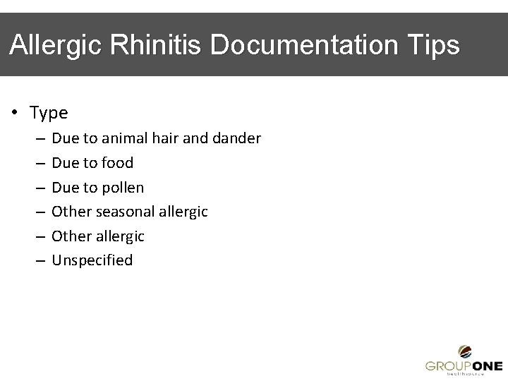 Allergic Rhinitis Documentation Tips • Type – – – Due to animal hair and