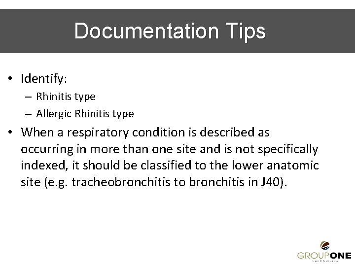Documentation Tips • Identify: – Rhinitis type – Allergic Rhinitis type • When a