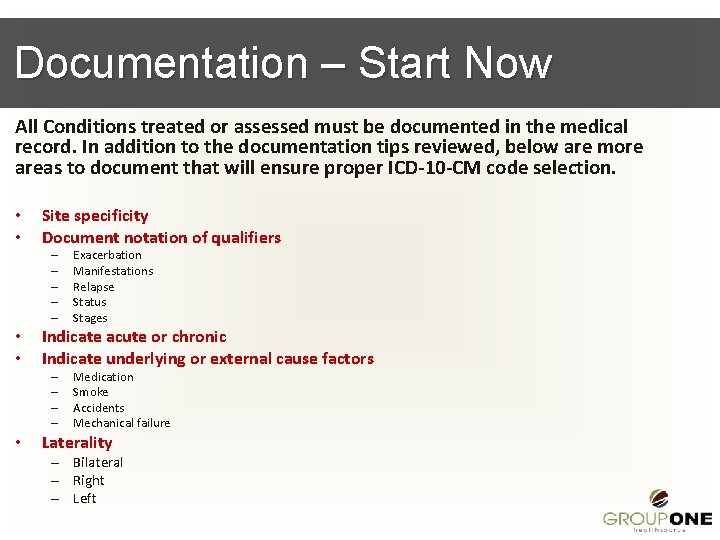 Documentation – Start Now All Conditions treated or assessed must be documented in the