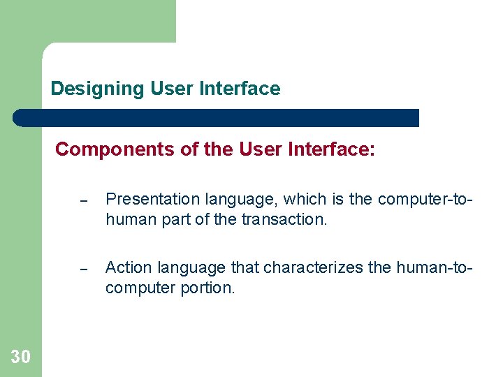 Designing User Interface Components of the User Interface: 30 – Presentation language, which is