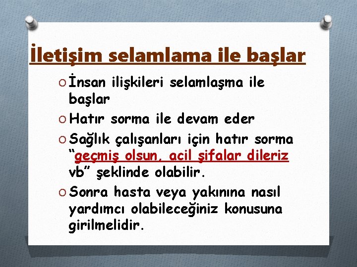 İletişim selamlama ile başlar O İnsan ilişkileri selamlaşma ile başlar O Hatır sorma ile