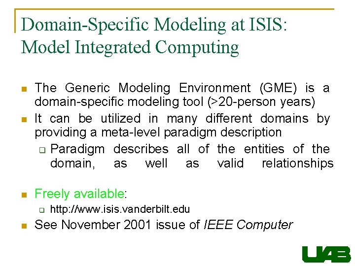 Domain-Specific Modeling at ISIS: Model Integrated Computing n n n The Generic Modeling Environment