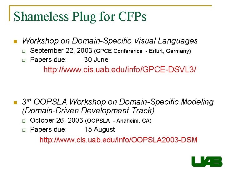 Shameless Plug for CFPs n Workshop on Domain-Specific Visual Languages q q September 22,