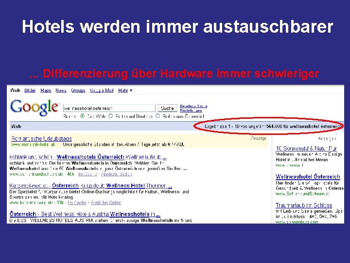 Hotels werden immer austauschbarer. . . Differenzierung über Hardware immer schwieriger 