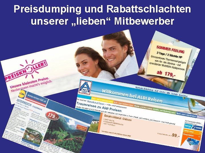 Preisdumping und Rabattschlachten unserer „lieben“ Mitbewerber 