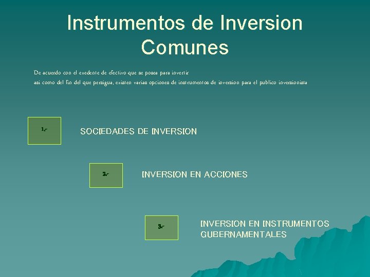 Instrumentos de Inversion Comunes De acuerdo con el exedente de efectivo que se posea Instrumentos de Inversion Comunes De acuerdo con el exedente de efectivo que se posea