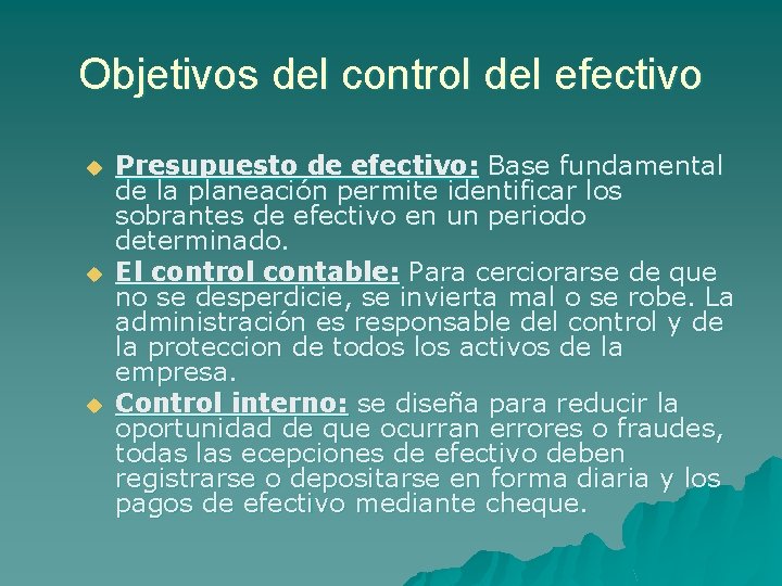 Objetivos del control del efectivo u u u Presupuesto de efectivo: Base fundamental de Objetivos del control del efectivo u u u Presupuesto de efectivo: Base fundamental de