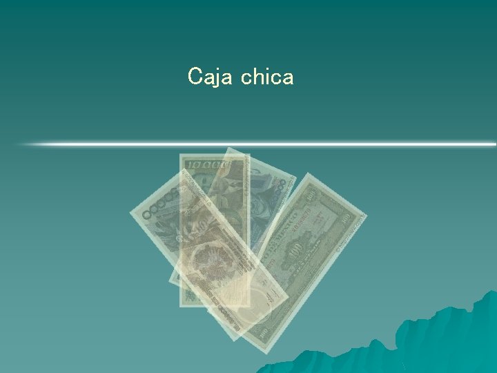 Caja chica Caja chica