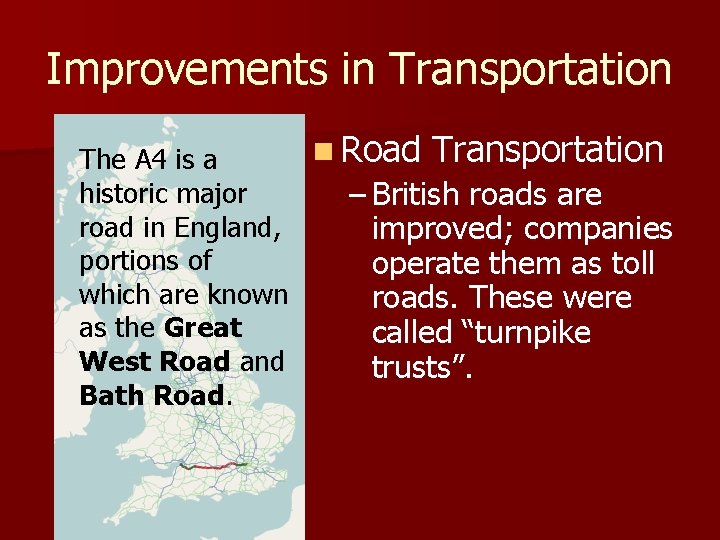 Improvements in Transportation n Road Transportation The A 4 is a historic major –