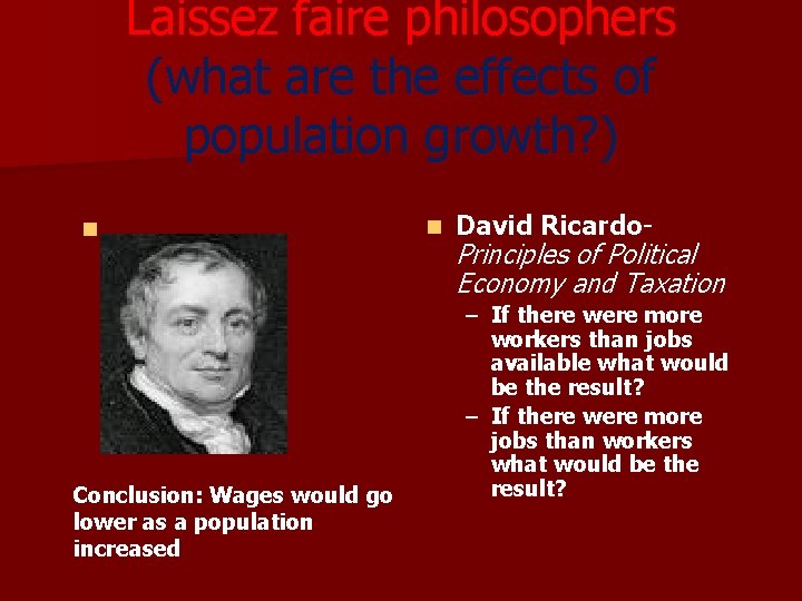 Laissez faire philosophers (what are the effects of population growth? ) n Conclusion: Wages