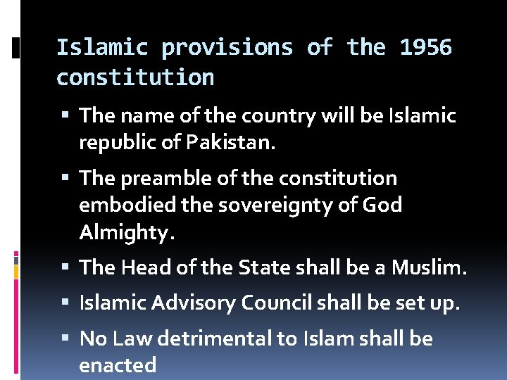 Islamic provisions of the 1956 constitution The name of the country will be Islamic