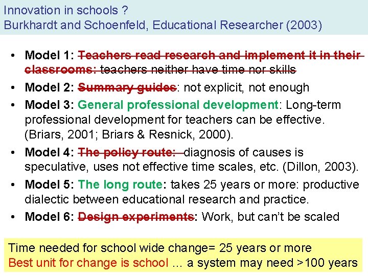 Innovation in schools ? Burkhardt and Schoenfeld, Educational Researcher (2003) • Model 1: Teachers