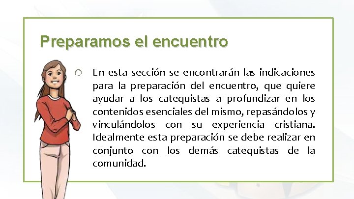 Preparamos el encuentro En esta sección se encontrarán las indicaciones para la preparación del