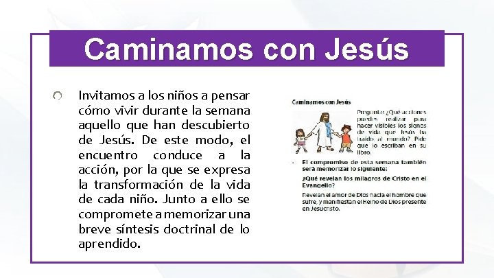 Caminamos con Jesús Invitamos a los niños a pensar cómo vivir durante la semana
