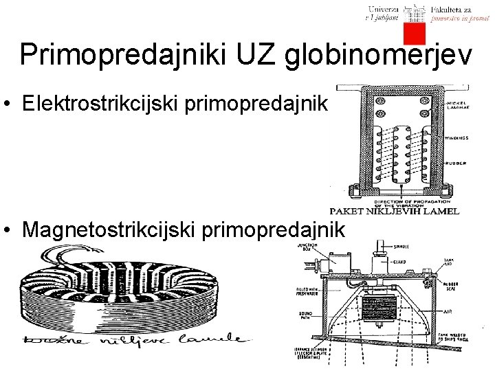 Primopredajniki UZ globinomerjev • Elektrostrikcijski primopredajnik • Magnetostrikcijski primopredajnik 