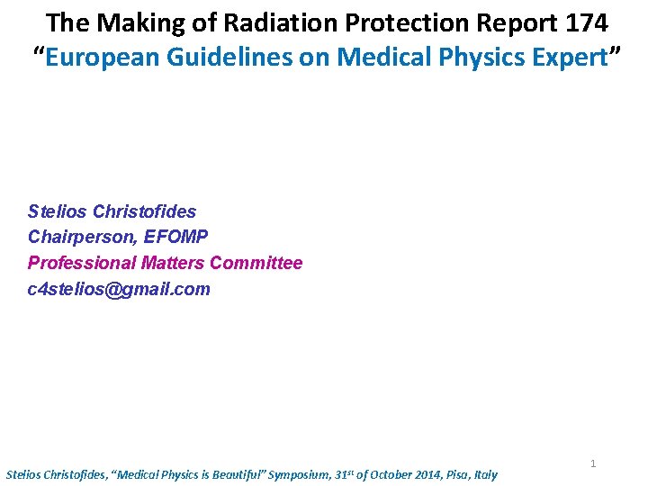 The Making of Radiation Protection Report 174 “European Guidelines on Medical Physics Expert” Stelios