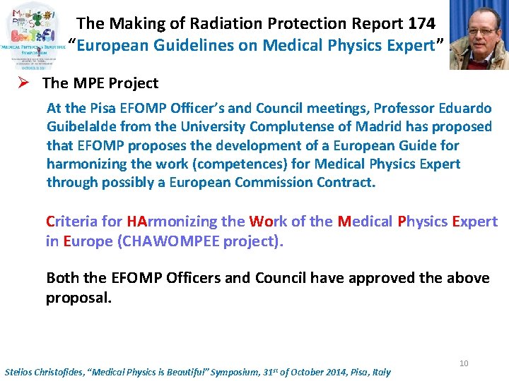 The Making of Radiation Protection Report 174 “European Guidelines on Medical Physics Expert” Ø