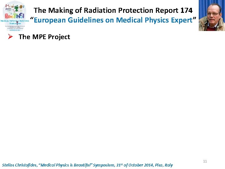 The Making of Radiation Protection Report 174 “European Guidelines on Medical Physics Expert” Ø