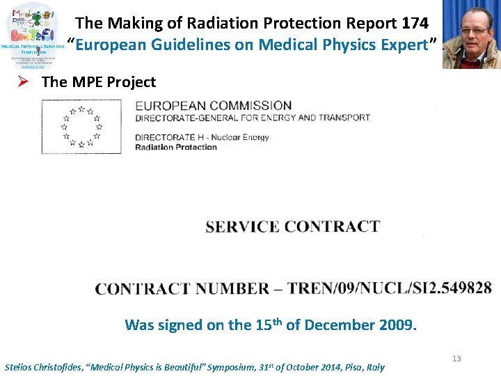 The Making of Radiation Protection Report 174 “European Guidelines on Medical Physics Expert” Ø