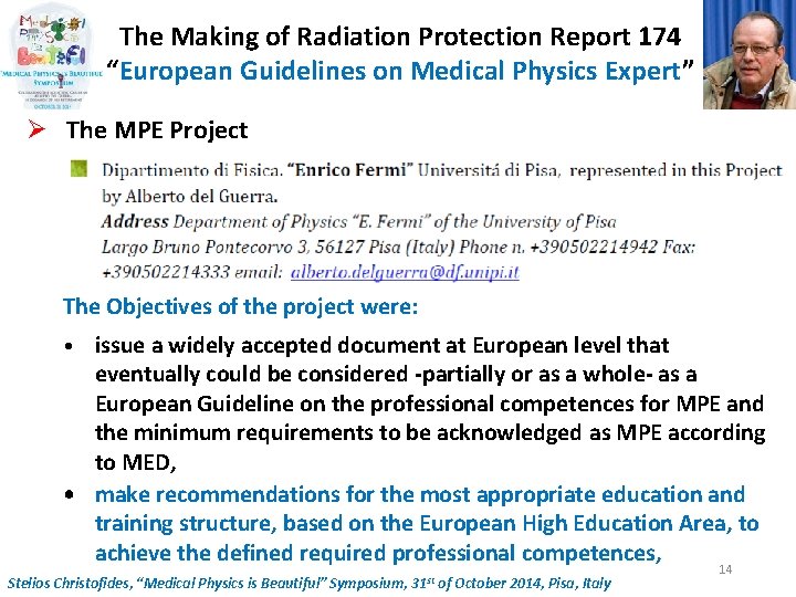 The Making of Radiation Protection Report 174 “European Guidelines on Medical Physics Expert” Ø