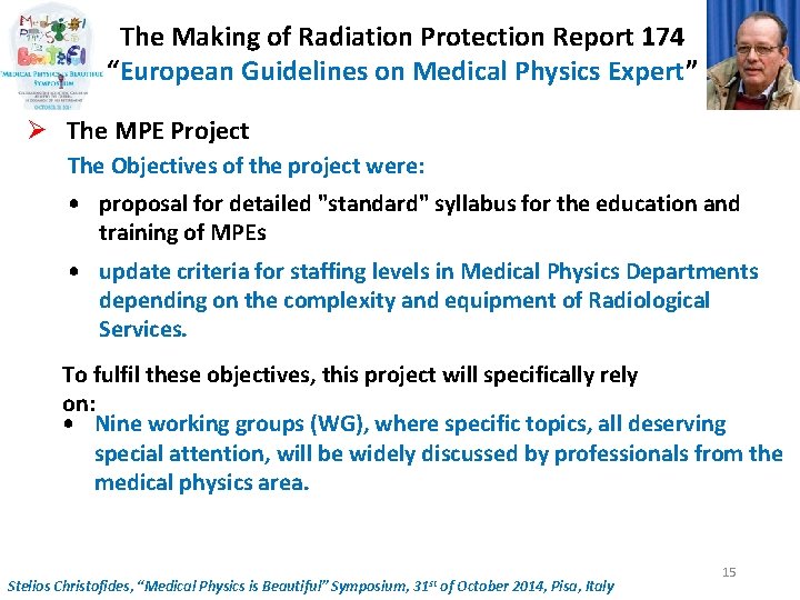 The Making of Radiation Protection Report 174 “European Guidelines on Medical Physics Expert” Ø