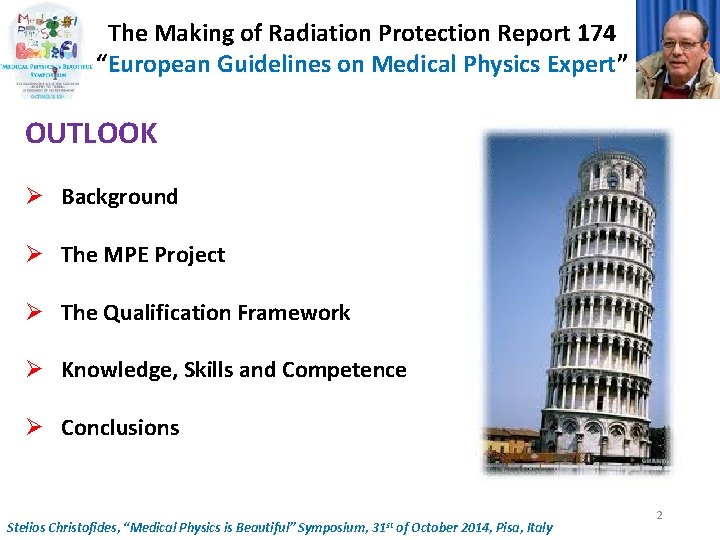 The Making of Radiation Protection Report 174 “European Guidelines on Medical Physics Expert” OUTLOOK