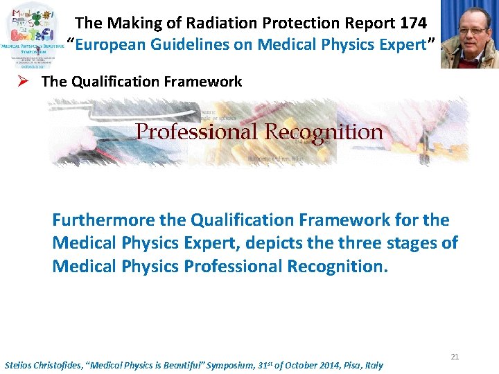 The Making of Radiation Protection Report 174 “European Guidelines on Medical Physics Expert” Ø