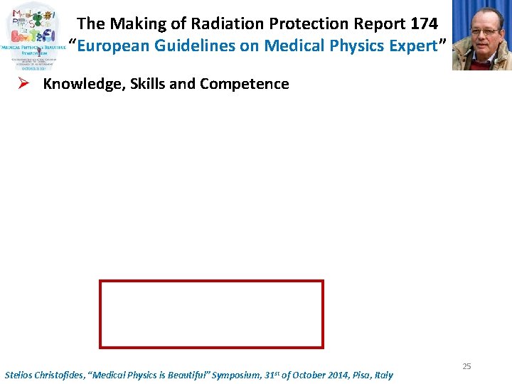 The Making of Radiation Protection Report 174 “European Guidelines on Medical Physics Expert” Ø