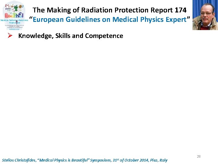 The Making of Radiation Protection Report 174 “European Guidelines on Medical Physics Expert” Ø