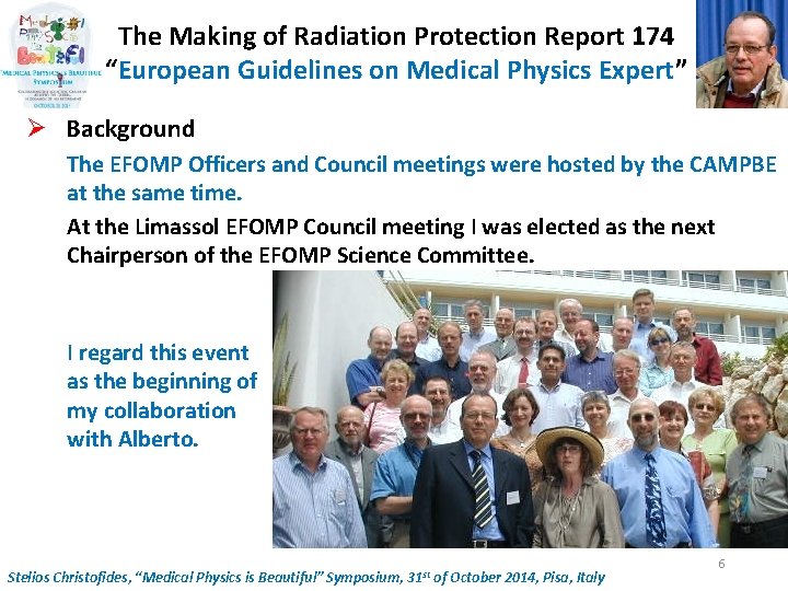 The Making of Radiation Protection Report 174 “European Guidelines on Medical Physics Expert” Ø