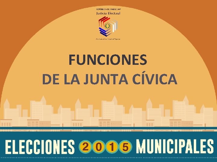 FUNCIONES DE LA JUNTA CÍVICA 