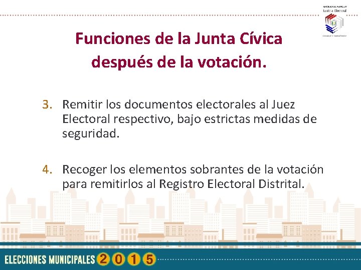 Funciones de la Junta Cívica después de la votación. 3. Remitir los documentos electorales