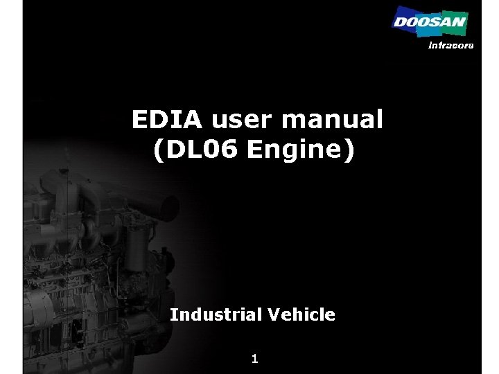 EDIA user manual (DL 06 Engine) Industrial Vehicle 1 