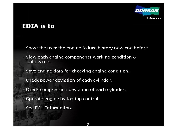 EDIA is to - Show the user the engine failure history now and before.