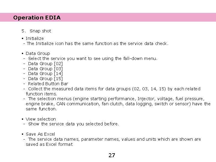 Operation EDIA 5. Snap shot § Initialize - The Initialize icon has the same