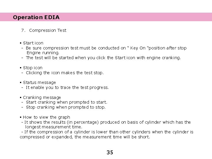 Operation EDIA 7. Compression Test § Start icon - Be sure compression test must