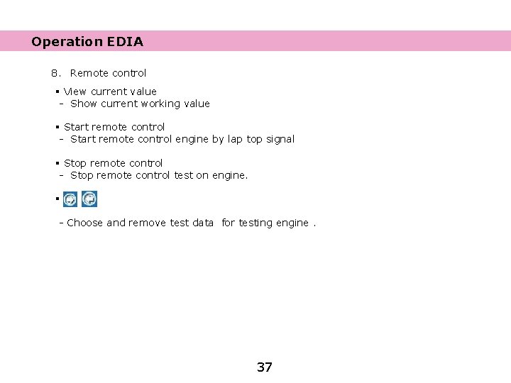 Operation EDIA 8. Remote control § View current value - Show current working value